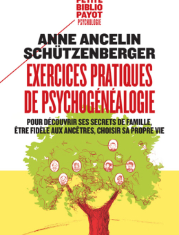 Exercices pratiques de psychogénéalogie
