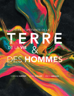L'histoire stupéfiante de la Terre, de la vie et des hommes