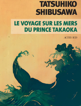 Le voyage sur les mers du prince Takaoka