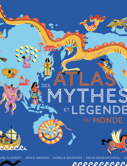 Atlas des mythes et légendes du monde
