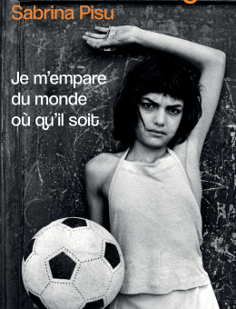 Je m'empare du monde où qu'il soit