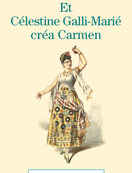 Et Célestine Galli-Marié créa Carmen